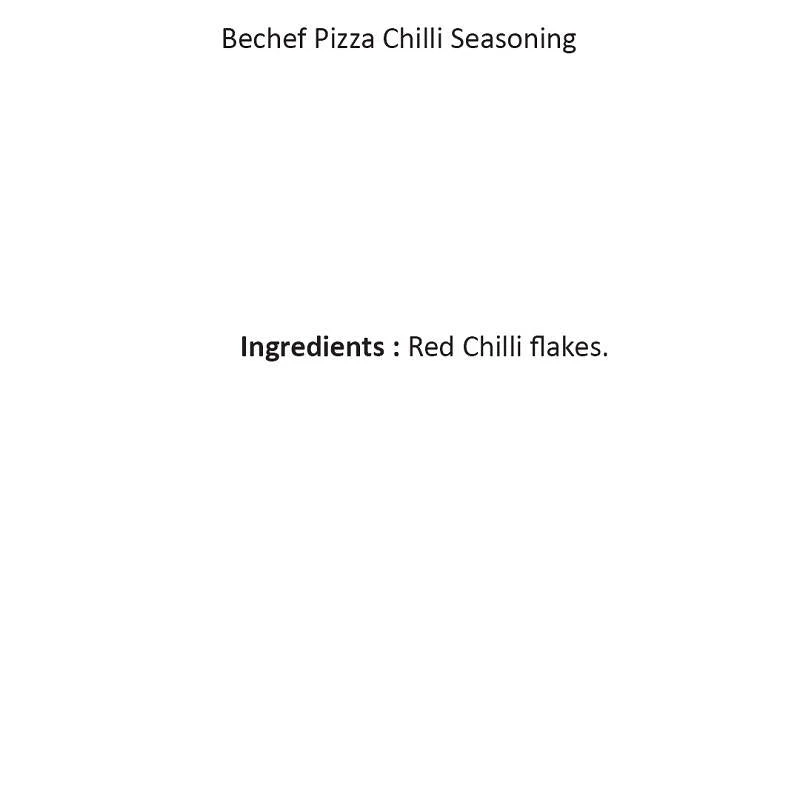 Be Cheff Bechef Pizza Chilli Seasoning (40 Gms) 5 Be Cheff Bechef Pizza Chilli Seasoning (40 Gms)